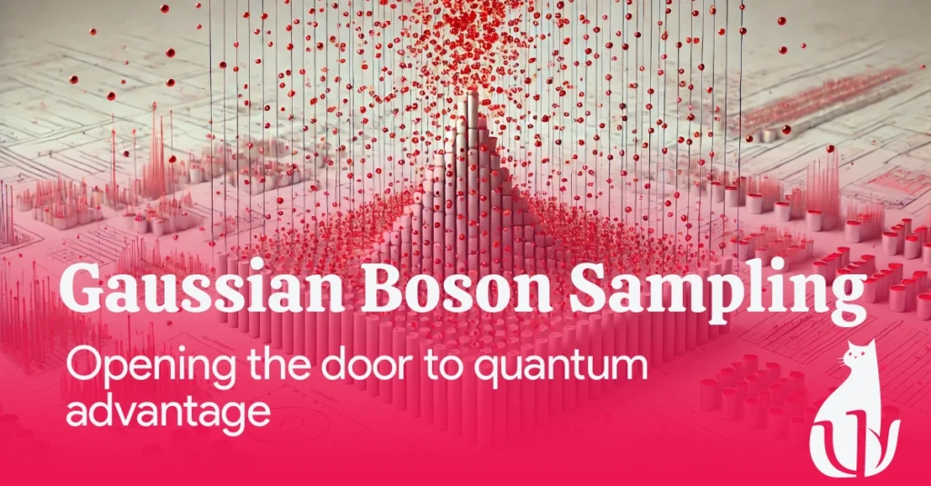 Gaussian Boson Sampling — opening the doors to quantum advantage
